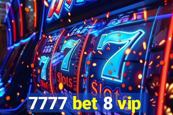 7777 bet 8 vip